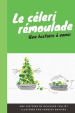 Le céleri rémoulade: Une histoire ? vomir