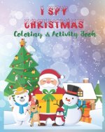 I Spy Christmas Coloring & Activity Book: Coloring & Activity Book For Kids,50 Beautiful Coloring Pages About Christmas And Winter,8x10 Inches, Perfec