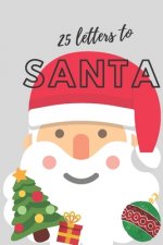 25 Letters to Santa Notebook (6x9 Activity Book for Children): (Light Gray Children's Book)