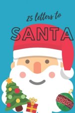 25 Letters to Santa Notebook (6x9 Activity Book for Children): (Blue Children's Book)