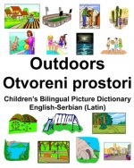 English-Serbian (Latin) Outdoors/Otvoreni prostori Children's Bilingual Picture Dictionary