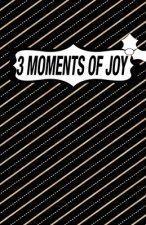 3 Moments of Joy: Daily Reflection and Memories Book