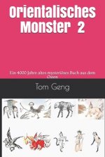 Orientalisches Monster 2: Ein 4000 Jahre altes mysteriöses Buch aus dem Osten