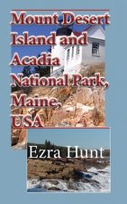 Mount Desert Island and Acadia National Park, Maine, USA: Travel and Tourism, Vacation Guide