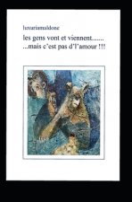 les gens vont et viennent....mais c'est pas d'l'amour !