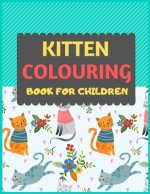 Kitten Colouring Book For Children: Cat coloring book for kids & toddlers -Cat coloring books for preschooler-coloring book for boys, girls, fun activ