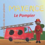 Maxence le Pompier: Les aventures de mon prénom