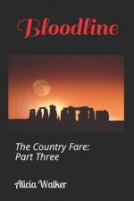 The Country Fare: Bloodline: Part Three