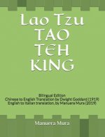 Lao Tzu TAO TEH KING: Bilingual Edition Chinese to English Translation by Dwight Goddard (1919) English to Italian translation, by Manuera M