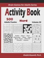 Activity Book: 500 Hard Logic Puzzles (Sudoku, Kakuro, Hitori, Minesweeper, Masyu, Suguru, Binary Puzzle, Slitherlink, Futoshiki, Fil