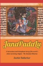 JanaPadaLu: A miraculous and triumphant story of the world's oldest surviving religion - The Sanatan Dharma