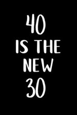 40 is the new 30: Great gift for a 40th birthday! Funny and a great substitute for a card!