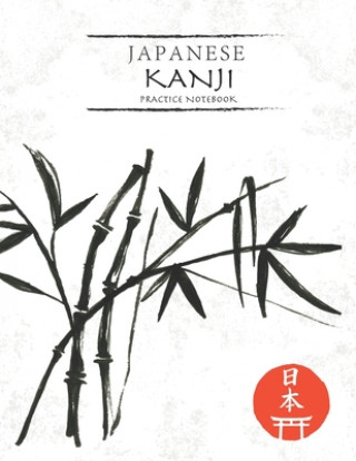 Japanese Kanji Practice Notebook: Black Watercolor Bamboo Cover - Japan Kanji Characters and Kana Scripts Handwriting Workbook for Students and Beginn