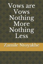 Vows are Vows Nothing More Nothing Less