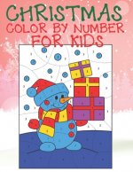Christmas Color By Number For Kids: A Children Holiday Coloring Book with Large Pages (kids coloring books ... Regular Christmas Coloring Sheets Insid