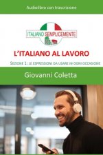 L'italiano al lavoro - AUDIOLIBRO: Sezione 1: le espressioni da usare in ogni circostanza