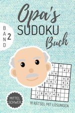 Opa's Sudoku Buch Mittel Schwer 111 Rätsel Mit Lösungen Band 2: A4 SUDOKU BUCH über 100 Sudoku-Rätsel mit Lösungen - mittel-schwer - Tolles Rätselbuch