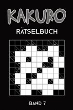 Kakuro Rätselbuch Band 7: Kreuzsummen Rätselheft mit 200 Rätseln und Lösung, Puzzle