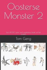 Oosterse Monster 2: Een 4000 jaar oud mysterieus boek uit het oosten