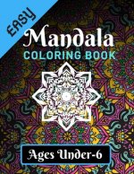 Easy Mandala Coloring Book Ages Under - 6: Various Mandalas Designs Filled for Stress Relief, Meditation, Happiness and Relaxation - Lovely Coloring B