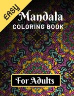 Easy Mandala Coloring Book for Adults: Various Mandalas Designs Filled for Stress Relief, Meditation, Happiness and Relaxation - Lovely Coloring Book