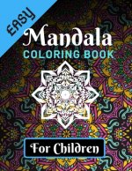 Easy Mandala Coloring Books for Children: Various Mandalas Designs Filled for Stress Relief, Meditation, Happiness and Relaxation - Lovely Coloring Bo