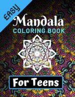 Easy Mandala Coloring Books for Teens: Various Mandalas Designs Filled for Stress Relief, Meditation, Happiness and Relaxation - Lovely Coloring Book