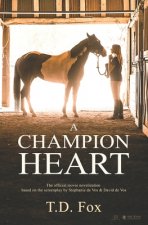 A Champion Heart: The Official Movie Novelization