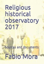 Religious historical observatory 2017: Sources and documents