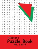 Hobbyist's Puzzle Book - No. 3 of 5: Word Search, Sudoku, and Word Scramble Puzzles