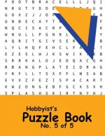Hobbyist's Puzzle Book - No. 5 of 5: Word Search, Sudoku, and Word Scramble Puzzles
