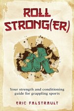 Roll Strong(er): Strength and conditioning for Brazilian Jiu-jitsu