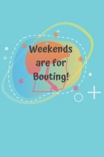 Weekends are for Bouting!: Roller Derby Bout Tracker for Bout Prep, Goals, Reflections and Basic Stats Tracking