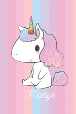 Maëlys: Calepin - Cadeau D'anniversaire Personnel De Licorne Pour Les Enfants Et Les Écoli?res