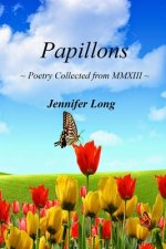 Papillons: Poetry Collected from MMXIII