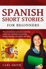 Spanish short stories for Beginners.: Short stories funny and easy to read that enrich your vocabulary for learning Spanish Language with realistic di