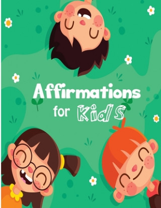 Affirmations for Kids: Build positive mindset and self-love or self-esteem
