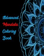 Advanced Mandala Coloring Book: 30 Intricate Designs For Adults Relaxing Anti-Stress Activity