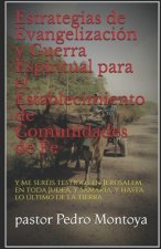Estrategias de Evangelizacion y Guerra Espiritual para el Establecimiento de Comunidades de Fe