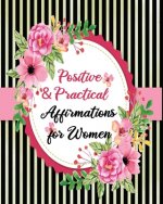 Positive & Practical Affirmations for Women