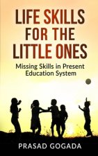Life Skills for the Little Ones: Missing skills in present education system.