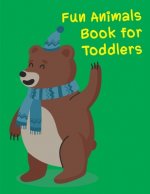 Fun Animals Book For Toddlers: A Coloring Pages with Funny design and Adorable Animals for Kids, Children, Boys, Girls