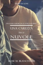 Heart in Love: UNA CAREZZA TRA LE NUVOLE Una storia d'amore che va oltre ogni limite