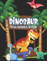 Dinosaur Coloring Book: Great Gift For Kids Boys & Girls