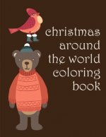 Christmas Around The World Coloring Book: picture books for children ages 4-6