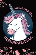 Meine Einhorn Lieblingsfreunde: Das Einhorn Freundebuch für Mädchen zum eintragen für Kindergarten / Schule / Grundschule DIN A5 40+ Freunde