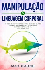 Manipulaç?o & Linguagem corporal: As pessoas manipulam e reconhecem mentiras - Saiba tudo sobre - Psicologia e manipulaç?o, como lidar com pessoas e f
