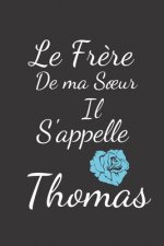 Le Fr?re de ma soeur Il s'appelle Thomas