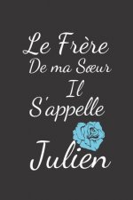 Le fr?re de ma Soeur il s'appelle Julien