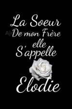 La soeur de mon Fr?re elle s'appelle Elodie